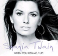 New Shania Single: When You Kiss Me